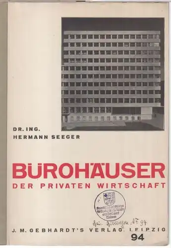 Seeger, Hermann: Bürohäuser der privaten Wirtschaft ( = Handbuch der Architektur, IV. Teil, 7. Halbband, heft 1 a ). 