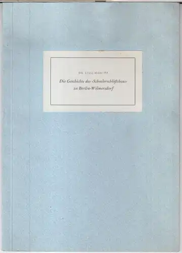 Berlin - Wilmersdorf. - Lilli Moritz: Die Geschichte des 'Schoelerschlößchens' zu Berlin-Wilmersdorf. - Nachdruck aus: Jahrbuch für Brandenburgische Landesgeschichte, 12. Band 1961. 