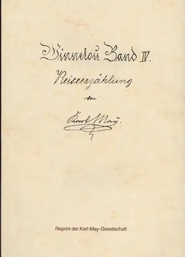 May, Karl - Karl-May-Gesellschaft - Dieter Sudhoff (Hrsg.): Winnetou Band IV ( 4 ). Reiserzählung von Karl May (Reprint der Erstausgabe). 