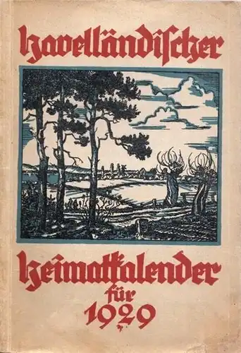 Havelland - Walther Specht (Hrsg.): Havelländischer Heimatkalender für 1929. Kreiskalender für West- und Osthavelland. Siebzehnter (17.) Jahrgang 1929. 