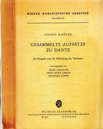 Dante.- Georg Rabuse - Erika Kanduth, Fritz Peter Kirsch, Siegfried Loewe (Hrsg.): Gesammelte Aufsätze zu Dante. Als Festgabe zum 65. Geburtstag des Verfassers (= Wiener Romanistische Arbeiten, Sonderband). 