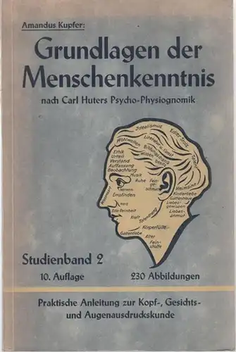 Huter, Carl - Amandus Kupfer: 2. Band: Grundlagen der praktischen Menschenkenntnis nach Carl Huters Psycho-Physiognomik. Zweiter Studienband. 