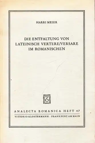 Meier, Harri - Fritz Schalk (Hrsg.): Die Entfaltung von Lateinisch Vertere / Versare im Romanischen. Beiträge zur Geschichte einer etymologischen Großfamilie. 