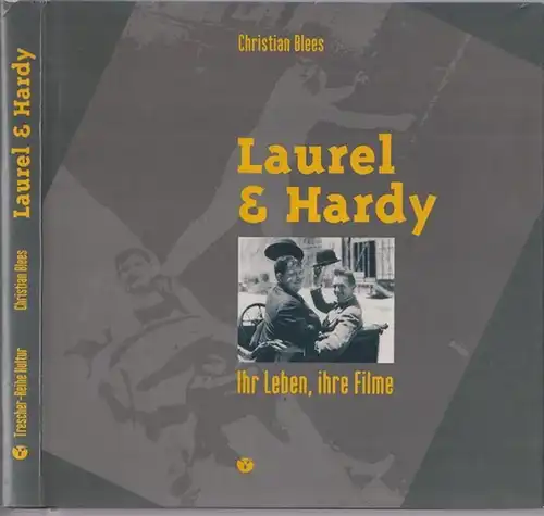 Laurel, Stan - Oliver Hardy / Christian Blees: Laurel & Hardy. Ihr Leben, ihre Filme. 