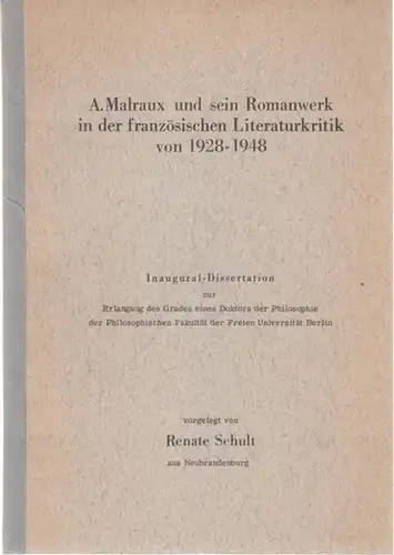 Malraux, André   Renate Schult: A. Malraux und sein Romanwerk in der französischen Literturkritik von 1928   1948. Inaugural Dissertation zur Erlangung des.. 