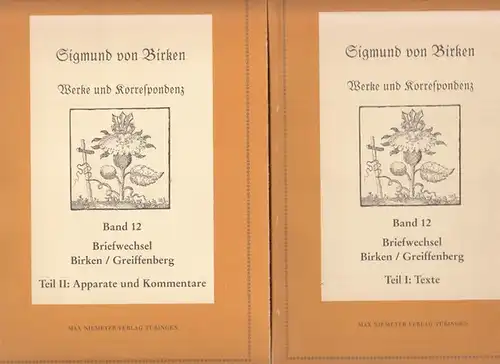 Birken, Sigmund von    Hartmut Laufhütte, Dietrich Jöns, Ralf Schuster (Hrsg.): Der Briefwechsel zwischen Sigmund von Birken und Catharina Regina von Greiffenberg. Teile.. 