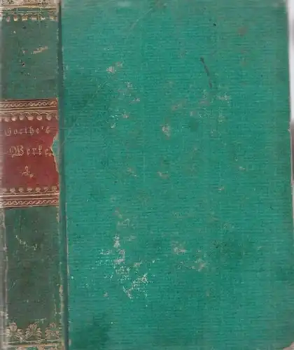 Goethe, Johann Wolfgang von: Vierter (4. Band): Goethes ( Goethe´s ) Werke. Vollständige Ausgabe letzter Hand. 