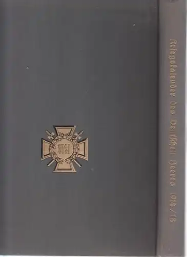 Goes, Gustav - Hermann Cron (Bearb.): Kriegskalender des Deutschen Heeres 1914 - 1918. 