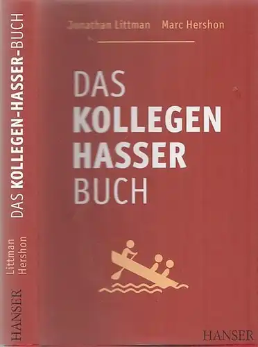Littmann, Jonathan - Marc Hershon / Ingrid Proß-Gill (Übers.): Das Kollegen-Hasser-Buch. 