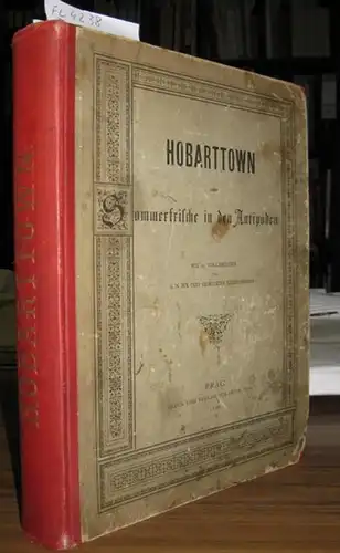 Salvator, Ludwig (Erzherzog von Österreich): Hobarttown oder Sommerfrische in den Antipoden. 