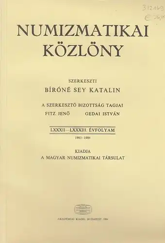 Numizmatikai Közlöny. - Szerkeszti Birone Sey Katalin. A Szerkesztö Bizottsag  Tagjai  Fitz Jenö / Gedai Istvan -  Miklos Bakos / Melinda Kaba...