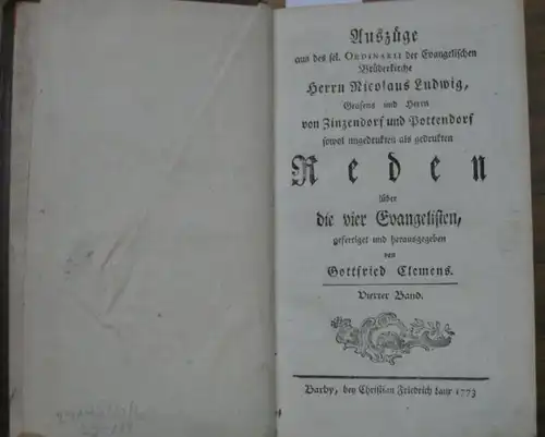 Zinzendorf und Pottendorf, Nicolaus Ludwig von [1700-1760) - Gottfried Clemens (Bearb. / Hrsg.): Band 4 (von insg. 6 Bänden): Auszüge aus des sel. Ordinarii der...