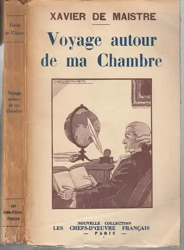 Maistre, Xavier de: Voyage autour de ma Chambre / Le Lépreux de la Cite d' Aoste / Les Prisonniers du Caucase ( Nouvelle Collection ' Les Chefs - d' Oeuvres Francais' , seule collection d' ouvrages classiques, romantiques et modernes ). 