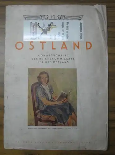 Ostland.   Hinrich Lohse (Hrsg.).   von Borcke / Paul Graf Keyserlingk / Valdis Ginters / E.E. Dwinger (Autoren): Ostland Monatsschrift des Reichskommissars.. 