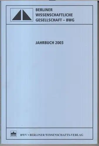 BWG   Berliner Wissenschaftliche Gesellschaft.   Herausgeber: Bernd Sösemann.   Beiträge: Erhard Schütz / Bedrich W. Loewenstein / Katharina Mommsen / Franz.. 