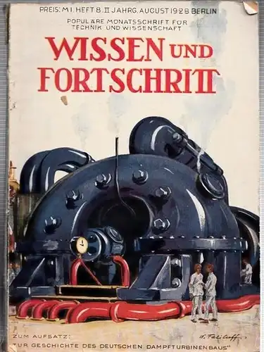 Wissenschaft und Fortschritt. Heft 8, August 1928, II. Jahrgang. Populäre Monatsschrift für Technik und Wissenschaft. - Aus dem Inhalt