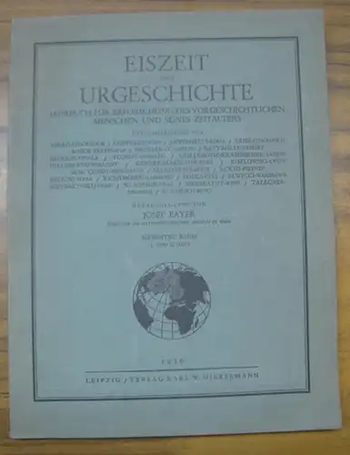 Eiszeit und Urgeschichte. - Herausgegeben von Josef Bayer. - Mit Beiträgen von: B. v. Richthofen / Lothar F. Zotz / Valerian Gromoff u. a: Eiszeit...