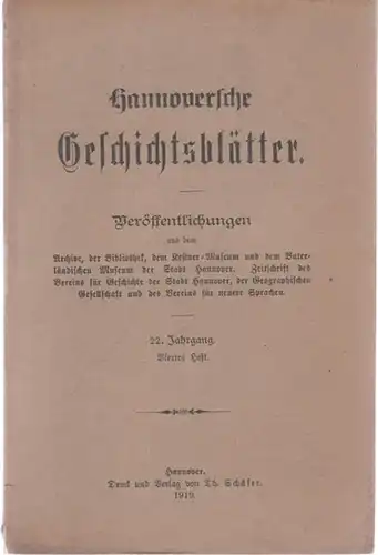 Hannoversche Geschichtsblätter.- Dr. Jürgens (Schriftleitung): Hannoversche Geschichtsblätter. 22. Jahrgang, Viertes (4. Heft). Veröffentlichungen aus dem Archive, der Bibliothek, dem Kestner-Museum und dem vaterländischen Museum der...