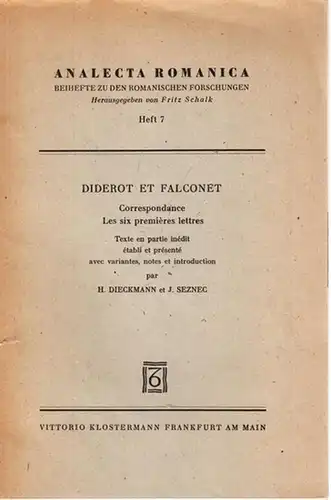 Dieckmann, H. - J. Seznec / Fritz Schalk (Hrsg.): Diderot et Falconet. Correspondance Les six premières lettres. Texte en partie inédit établi et présénte avec variantes, notes et introduction. 