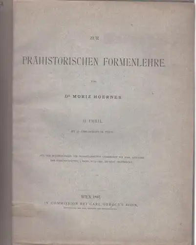 Hoernes, Moriz: Zur Prähistorischen Formenlehre - II. Theil. 