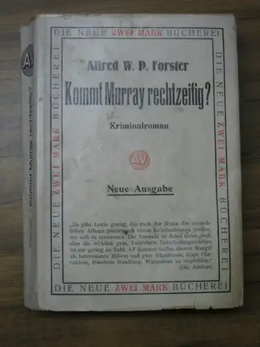 Forster, Alfred W. P. [ das ist Alfred Paffrath]: Kommt Murray rechtzeitig? Abenteuerroman. [Untertitel auf em Umschlag abweichend: Kriminalroman Neue Ausgabe]. (= Die neue zwei Mark Bücherei). 