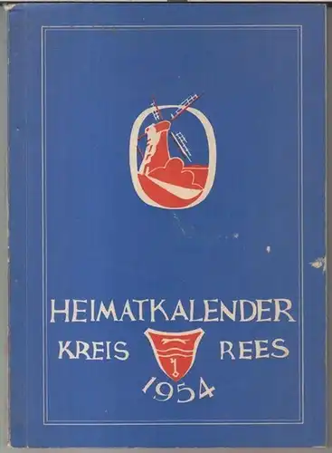 Rees.   Heimatkalender.   Verantwortlich: H. Rotthauwe gen. Löns.   Texte: Dores Albrecht / W. Hübner / Heichrich Simon u. a: Heimatkalender.. 