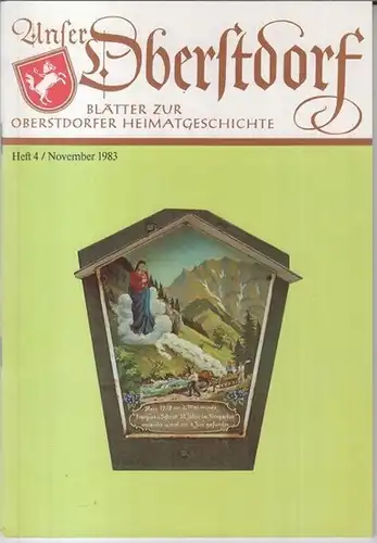 Oberstdorf.   Red.: Kurt Eberhard u. a.   Beiträge: Eugen Thomma über Franz Alois Schrott / Thaddäus Steiner / Anton Köcheler u. a:.. 