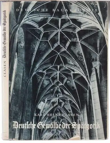 Clasen, Karl Heinz: Deutsche Gewölbe der Spätgotik ( = Deutsche Bauakademie, Schriften des Instituts für Theorie und Geschichte der Baukunst ). 