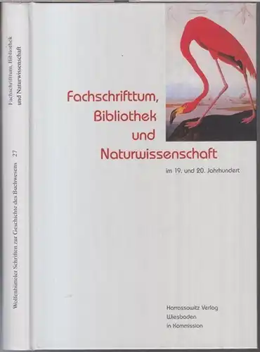 Meinel, Christoph ( Herausgeber ). - Beiträge: Werner Bies / Sabine Harik / Gerhard Kruse u. v. a: Fachschrifttum, Bibliothek und Naturwissenschaft im 19. und...