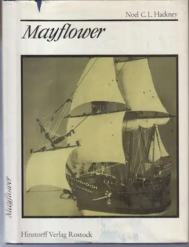 Mayflower. - Hackney, Noel C. L. - Mit Rissen von Wolfgang Hölzel: Mayflower. 