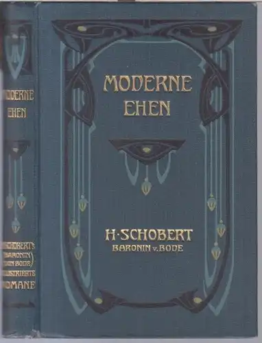 Schobert, H. ( Baronin von Bode ). - Mit illustrationen von Hans W. Schmidt: Moderne Ehen. Roman. 