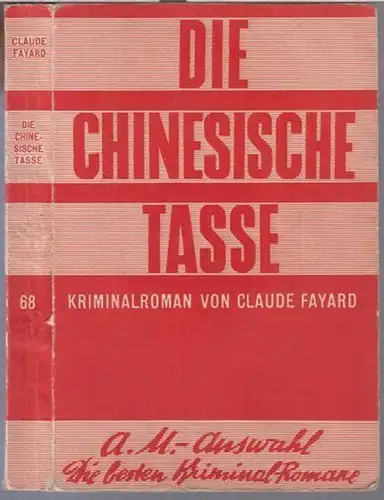 Fayard, Claude: Die chinesische Tasse. Kriminalroman ( = A. M. - Auswahl, Nr. 68 ). 