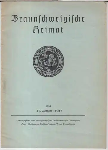 Braunschweig.   Herausgeber: Landesverein für Heimatschutz.   Beiträge: H. A. Schulz / Werner Flechsig / Gerhard Eitzen u. a: Braunschweigische Heimat 1956, Heft.. 