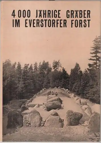 Museum für Ur- und Frühgeschichte Schwerin. - Bearbeitet von Ewald Schuldt: 4000jährige Gräber im Everstorfer Forst. - Sonderausstellung 1968. 