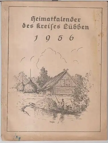 Rat des Kreises Lübben. - Heimat-Kalender. - Beiträge: Adolf Rupprich / Gerhard Henschelchen / Kurt Wenzel u. a: Heimatkalender für den Kreis Lübben 1956...