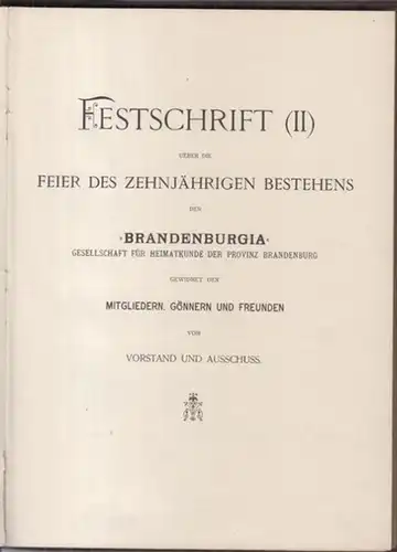 Brandenburgia. - Gesellschaft für Heimatkunde der Provinz Brandenburg zu Berlin. - Beiträge: Ernst Friedel / E. Löw / Robert Mielke u. a: Archiv der Brandenburgia...