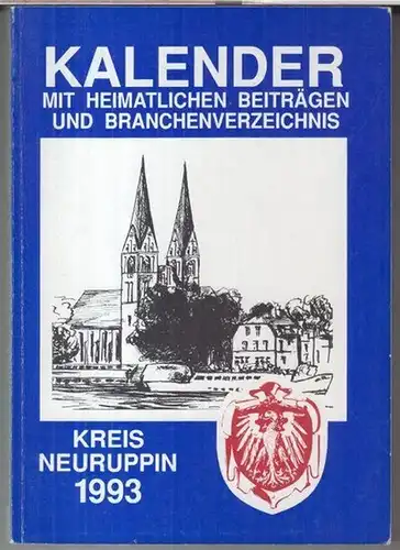 Neuruppin. - Texte: Ulrich Nickel / H. Behrendt und F. Fritzsche über Carl Paul Beiersdorf / Werner Dumann / Sabine Dallmann u. a: Kalender Kreis...