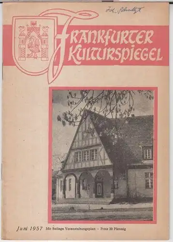 Frankfurter Kulturspiegel, Juni 1957.   Aus dem Inhalt: Bertolt Brecht   Friedenslied ( frei nach Neruda ) / Aus der Arbeit des Jugendklubhauses.. 