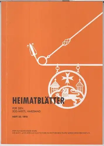 Heimat  und Geschichtsverein Osterode am Harz.   Heimat Blätter.   Schriftleitung: Martin Granzin.   Texte: Werner Binnewies / Paul Martins u.. 