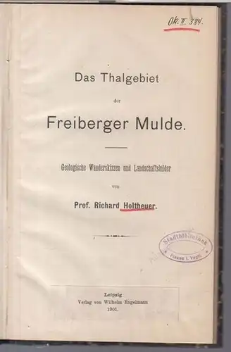 Freiberger Mulde. - Richard Holtheuer: Das Thalgebiet der Freiberger Mulde. Geologische Wanderskizzen und Landschaftsbilder. 
