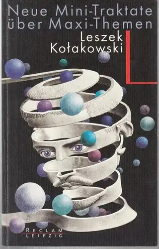 Kolakowski, Leszek. - Aus dem Polnischen übertragen von Nina Kozlowski: Neue Mini-Traktate über Maxi-Themen ( Reclam Bibliothek Band 20037 ). 