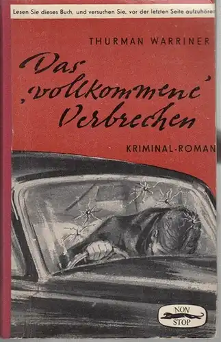 Warriner, Thurman: Das ' vollkommene ' Verbrechen. Roman. 