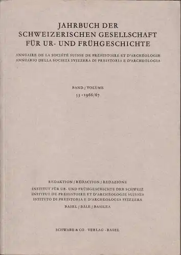 Jahrbuch der Schweizerischen Gesellschaft für Urgeschichte - Institut für Ur- und Frühgeschichte der Schweiz (Red.) -Rudolf Degen (Schriftleitung): Jahrbuch Band / Volume 53 der Schweizerischen...