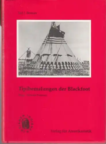 Brasser, Ted J. / Helmut Petersen (Hrsg.): Tipibemalungen der Blackfoot. Zu Herkunft und Stil. Herausgegeben, übersetzt und mit einem Kommentar versehen von Helmut Petersen. 