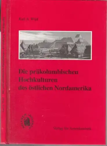 Wipf, Karl A: Die präkolumbischen Hochkulturen des östlichen Nordamerika. 