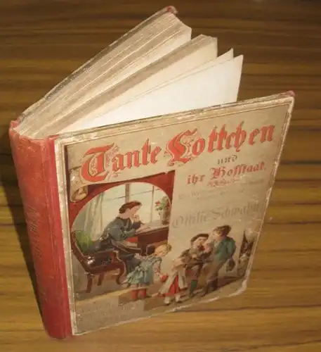 Schwahn, Ottilie: Tante Lottchen und ihr Hofstaat - Ein Buch für meine jungen Freunde. 