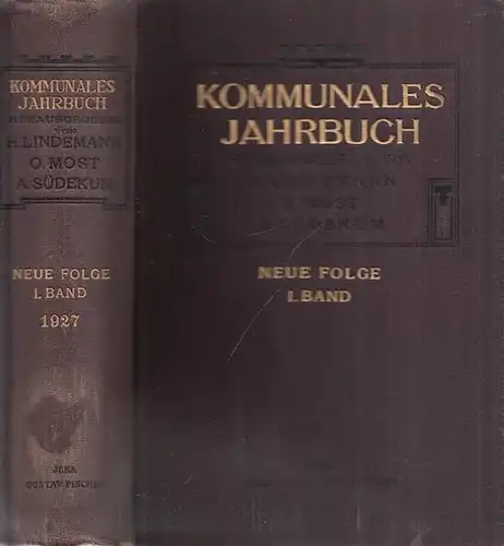 Kommunales Jahrbuch   Hugo Lindemann, Otto Most, Albert Südekum (Hrsg): Kommunales Jahrbuch. Neue Folge, erster Band (1927). Bearbeitet im Forschungsinstitut für Sozialwissenschaften der Stadt.. 