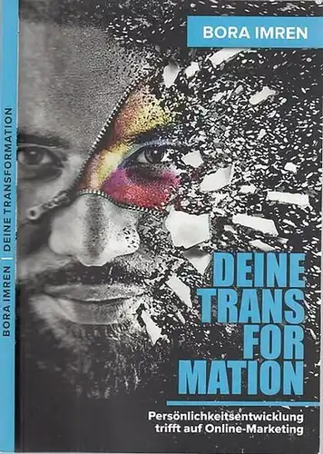 Imren, Bora: Deine Transformation - Persönlichkeitsentwicklung trifft auf Online-Marketing. 