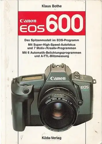 Bothe, Klaus: Canon EOS 600. 