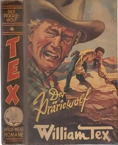 Hilgendorff, Hermann: William Tex - Der Präriewolf. Wild-West-Roman. 